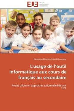L'usage de l outil informatique aux cours de français au secondaire