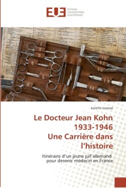 docteur jean kohn 1933-1946 une carriere dans l histoire