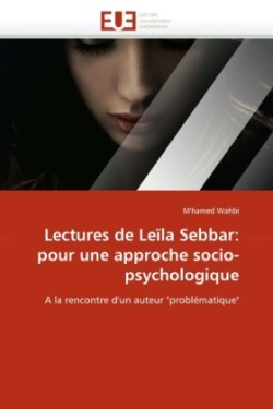 Lectures de Le�la Sebbar Pour Une Approche Socio-Psychologique