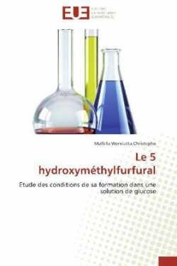 Le 5 Hydroxym�thylfurfural