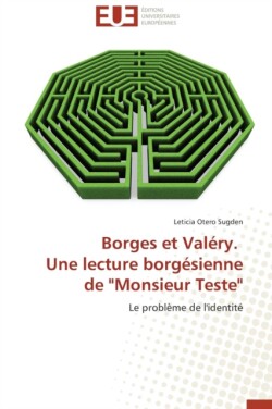 Borges et valéry. une lecture borgésienne de monsieur teste
