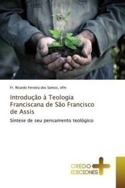 Introdução à Teologia Franciscana de São Francisco de Assis