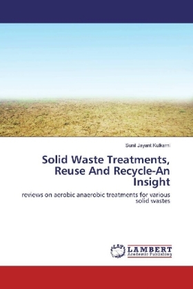 Solid Waste Treatments, Reuse And Recycle-An Insight