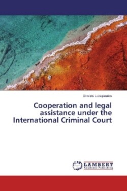 Cooperation and legal assistance under the International Criminal Court