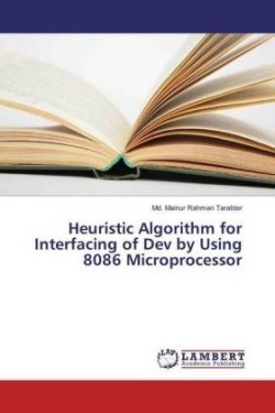 Heuristic Algorithm for Interfacing of Dev by Using 8086 Microprocessor