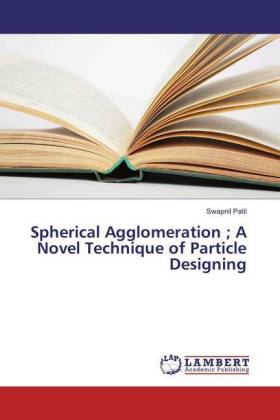 Spherical Agglomeration ; A Novel Technique of Particle Designing