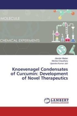 Knoevenagel Condensates of Curcumin: Development of Novel Therapeutics