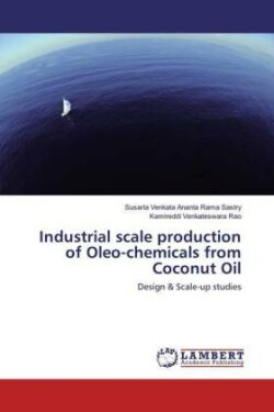 Industrial scale production of Oleo-chemicals from Coconut Oil