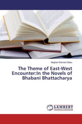 The Theme of East-West Encounter:In the Novels of Bhabani Bhattacharya