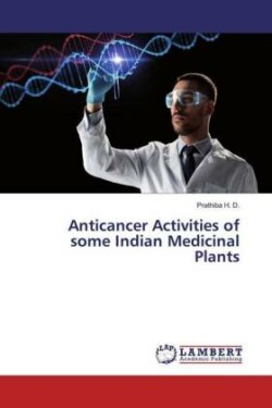 Anticancer Activities of some Indian Medicinal Plants