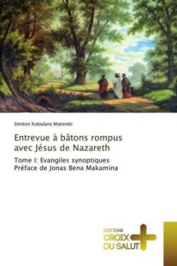 Entrevue à bâtons rompus avec Jésus de Nazareth