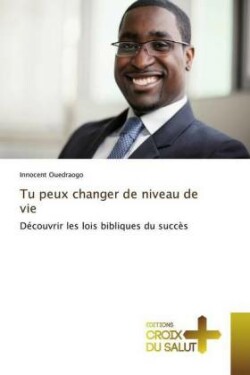 Tu peux changer de niveau de vie