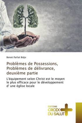 Problèmes de Possessions, Problèmes de délivrance, deuxième partie