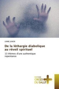 De la léthargie diabolique au réveil spirituel