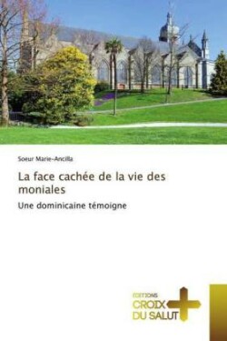 La face cachée de la vie des moniales