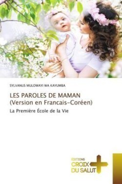 LES PAROLES DE MAMAN (Version en Francais-Coréen)
