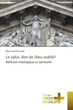 salut, don de Dieu oublié?