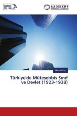 Türkiye'de Mütesebbis Sinif ve Devlet (1923-1938)