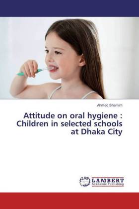 Attitude on oral hygiene : Children in selected schools at Dhaka City