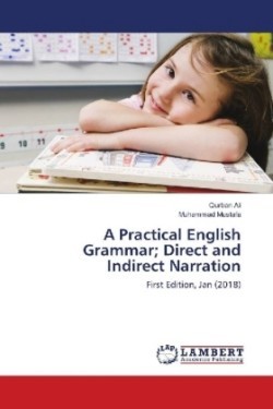 A Practical English Grammar; Direct and Indirect Narration