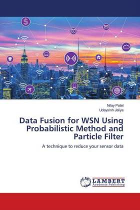 Data Fusion for WSN Using Probabilistic Method and Particle Filter