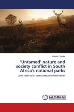 'Untamed' nature and society conflict in South Africa's national parks