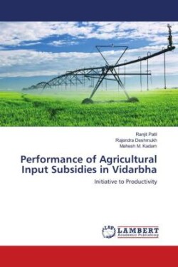 Performance of Agricultural Input Subsidies in Vidarbha