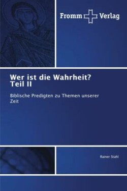 Wer ist die Wahrheit? Teil II