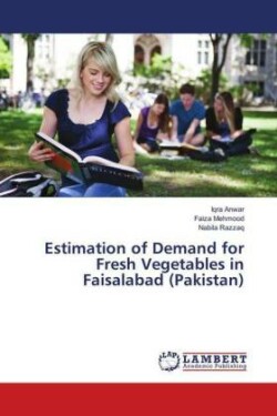 Estimation of Demand for Fresh Vegetables in Faisalabad (Pakistan)