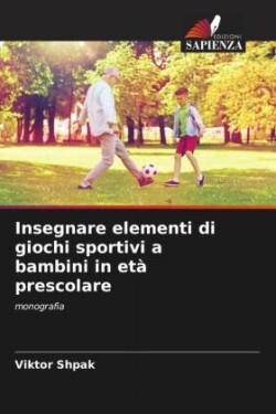 Insegnare elementi di giochi sportivi a bambini in età prescolare