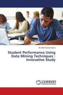 Student Performance Using Data Mining Techniques : Innovative Study