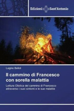 cammino di Francesco con sorella malattia