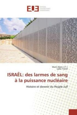 ISRAËL: des larmes de sang à la puissance nucléaire