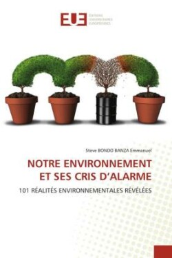 Notre Environnement Et Ses Cris d'Alarme