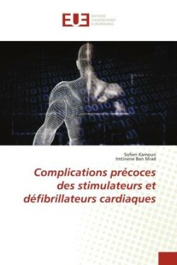 Complications précoces des stimulateurs et défibrillateurs cardiaques