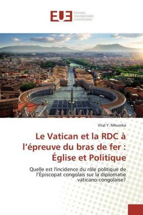Le Vatican et la RDC à l'épreuve du bras de fer : Église et Politique