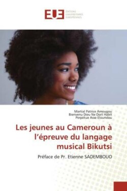 Les jeunes au Cameroun à l'épreuve du langage musical Bikutsi