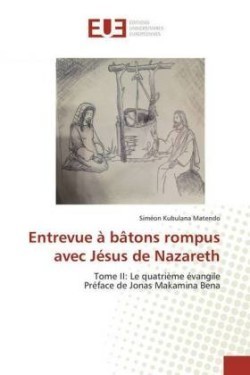 Entrevue à bâtons rompus avec Jésus de Nazareth