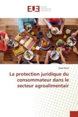 protection juridique du consommateur dans le secteur agroalimentair