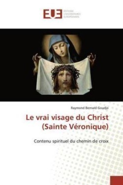 Le vrai visage du Christ (Sainte Véronique)