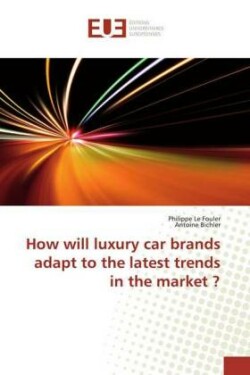 How will luxury car brands adapt to the latest trends in the market ?