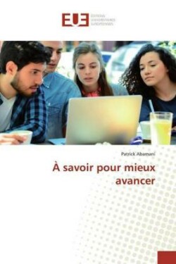 À savoir pour mieux avancer