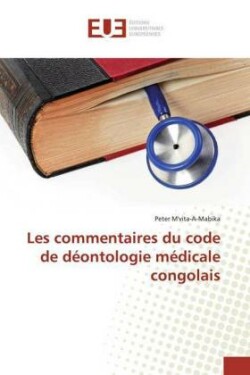 Les commentaires du code de déontologie médicale congolais