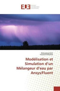 Modélisation et Simulation d'un Mélangeur d'eau par Ansys/Fluent