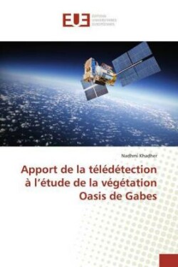Apport de la télédétection à l'étude de la végétation Oasis de Gabes