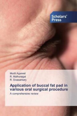 Application of buccal fat pad in various oral surgical procedure