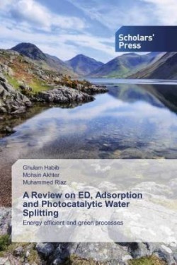 Review on ED, Adsorption and Photocatalytic Water Splitting