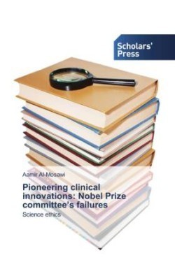 Pioneering clinical innovations: Nobel Prize committee's failures
