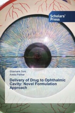 Delivery of Drug to Ophthalmic Cavity: Novel Formulation Approach