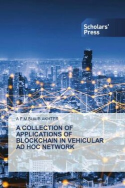 Collection of Applications of Blockchain in Vehicular Ad Hoc Network